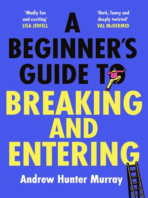 cover image of A Beginner's Guide to Breaking and Entering